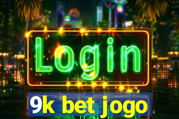 9k bet jogo